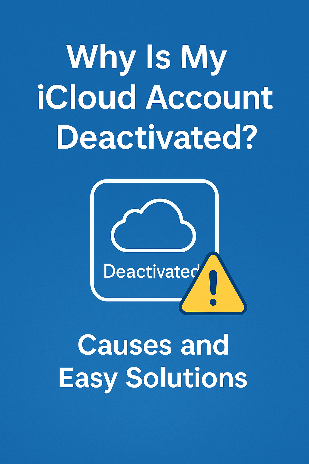 Why Is My iCloud Account Deactivated? Causes and Easy Solutions with warning icon.
